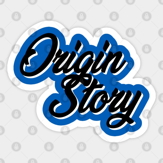 Origin Story - Black Sticker by OriginStory